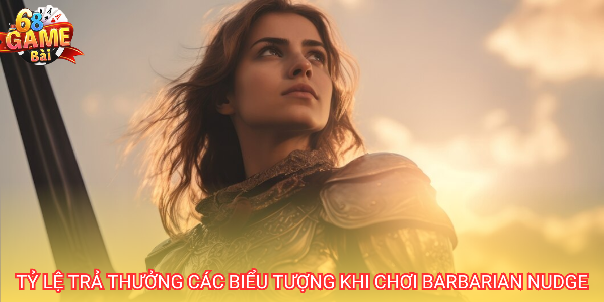 Barbarian nudge cung cấp cho người chơi tỷ lệ trả thưởng khá hấp dẫn