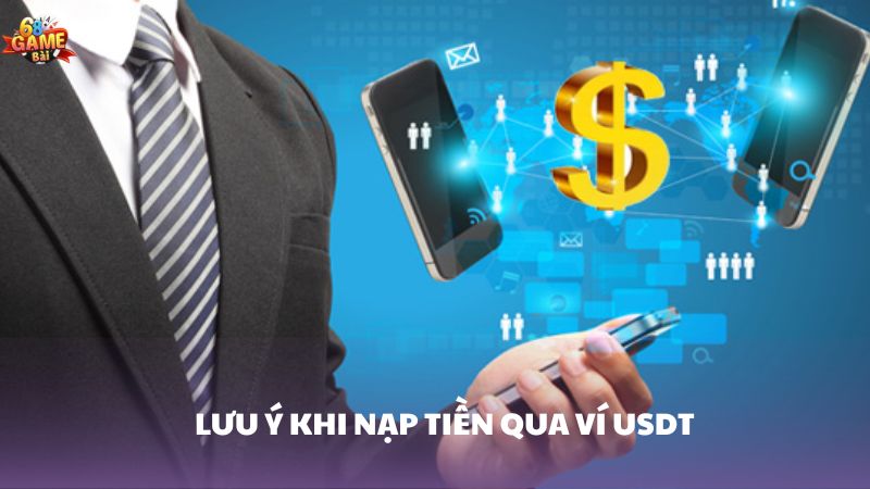 Hướng dẫn chi tiết nạp tiền bằng ví USDT 68 Game Bài 3 Lưu ý khi nạp tiền bằng ví USDT