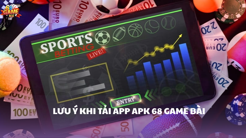 Hướng dẫn tải app APK 68 Game Bài cực nhanh 2 Lưu ý khi tải app APK 68 Game Bài về máy